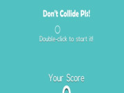 Dont Collide Pls!